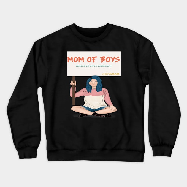 Mom Of Boys From Son Up To Son Down - Funny Present For Mommy - Mothers day Humor Crewneck Sweatshirt by Abstract Designs